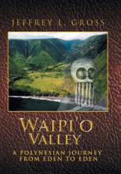 Hardcover Waipi'o Valley: A Polynesian Journey from Eden to Eden Book