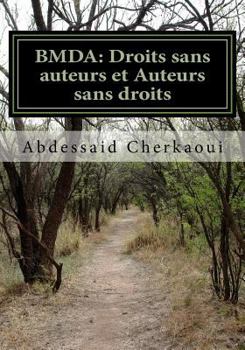 Paperback Bmda: Droits sans auteurs et Auteurs sans droits: Jungle du droit d'auteur [French] Book