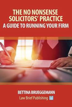 Paperback The No Nonsense Solicitors' Practice: A Guide To Running Your Firm Book
