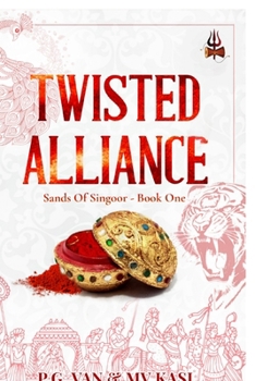 Paperback Twisted Alliance: Indian Billionaire Arranged Marriage Romance (Sands of Singoor #1) Book