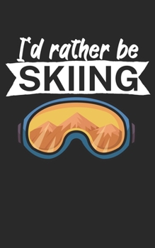 Paperback Id rather be skiing: Notebook for skiers on the ski slope. 120 pages with page numbers. For notes or planning apr?s ski. Book