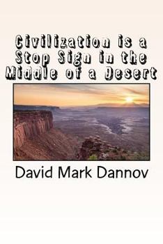 Paperback Civilization is a Stop Sign in the Middle of a Desert Book
