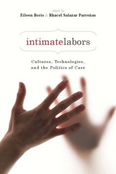 Paperback Intimate Labors: Cultures, Technologies, and the Politics of Care Book