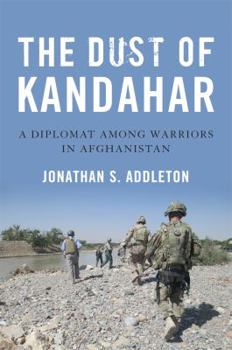 Paperback The Dust of Kandahar: A Diplomat Among Warriors in Afghanistan Book