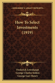 Paperback How To Select Investments (1919) Book