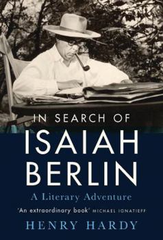Hardcover In Search of Isaiah Berlin: A Literary Adventure Book