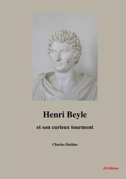 Paperback Henri Beyle et son curieux tourment [French] Book