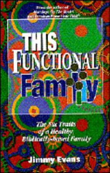 Paperback This Functional Family: The Six Traits of a Healthy, Biblically-Based Family Book