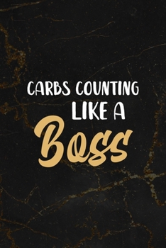 Paperback Carbs Counting Like A Boss: All Purpose 6x9 Blank Lined Notebook Journal Way Better Than A Card Trendy Unique Gift Black Marble Carbs Book