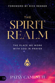 Paperback The Spirit Realm: The Place We Work with God in Prayer Book