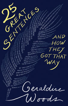 Hardcover 25 Great Sentences and How They Got That Way Book