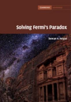 Solving Fermi's Paradox - Book #10 of the Cambridge Astrobiology