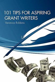 Paperback 101 Tips for Aspiring Grant Writers Book