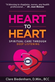 Paperback Heart to Heart: Spiritual Care through Deep Listening Book