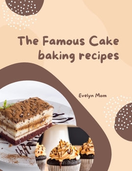 Paperback The Famous Cake baking recipes [Large Print] Book
