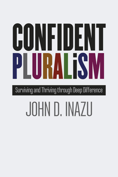 Hardcover Confident Pluralism: Surviving and Thriving Through Deep Difference Book