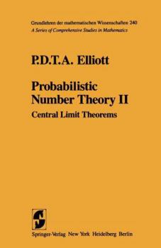 Probabilistic Number Theory Two: Central Limit Theorems (Grundlehren Der Mathematischen Wissenschaften)