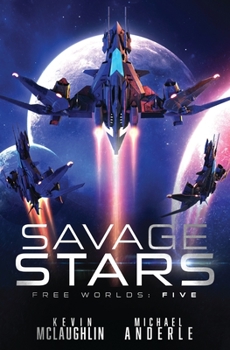 Savage Stars - Book #5 of the Free Worlds