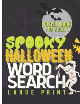 Paperback Spooky Halloween Word Search Large Print Puzzle Book For Adults: Halloween Word Search Puzzle Book for Seniors, Sopa de Letra para Adultos Letra Grand Book