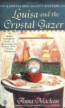 Mass Market Paperback Louisa and the Crystal Gazer: A Louisa May Alcott Mystery Book