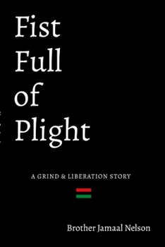 Paperback Fist Full of Plight: A grind and liberation story Book