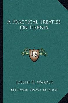 Paperback A Practical Treatise On Hernia Book