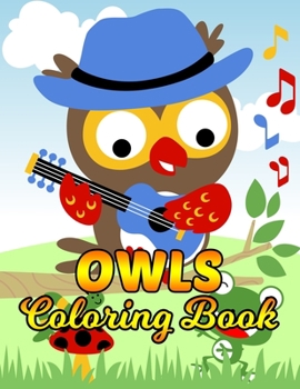 Owls Coloring Book: Owls Coloring Book. Owls Coloring Book For Kids.50 Story Paper Pages. 8.5 in x 11 in Cover.