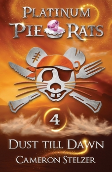 Paperback Dust till Dawn: Platinum Pie Rats Book 4 Book