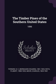 Paperback The Timber Pines of the Southern United States: 1896 Book