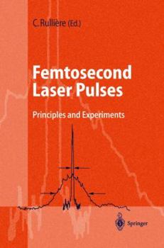 Hardcover Femtosecond Laser Pulses: Principles and Experiments Book
