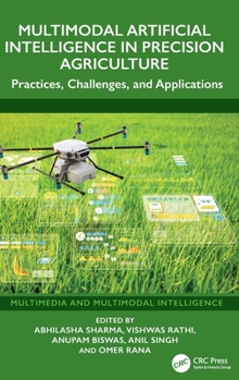 Hardcover Multimodal Artificial Intelligence in Precision Agriculture: Practices, Challenges, and Applications Book