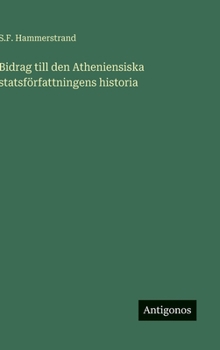 Hardcover Bidrag till den Atheniensiska statsförfattningens historia [Swedish] Book