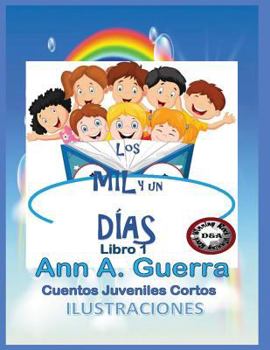 Paperback Los MIL y un DIAS-Libro completo (1): Cuentos Juveniles Cortos [Spanish] Book