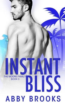 Instant Bliss - Book #3 of the Moore Family