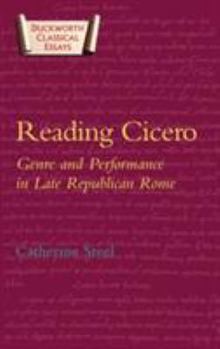 Paperback Reading Cicero: Genre and Performance in Late Republican Rome Book