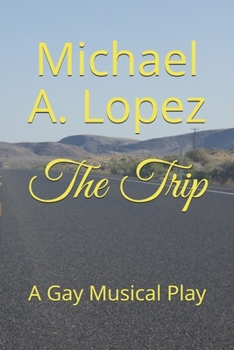 Paperback The Trip: A Gay Musical Play Book