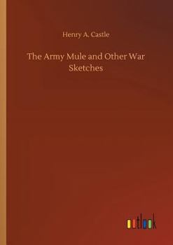 Paperback The Army Mule and Other War Sketches Book