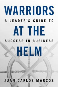 Paperback Warriors at the Helm: A Leader's Guide to Success in Business Book