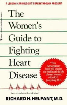 Mass Market Paperback The Women's Guide to Fighting Heart Disease: A Leading Cardiologist's Breakthrough Program Book