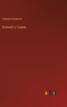 Hardcover Bothwell: a Tragedy Book