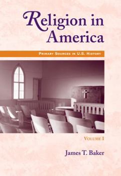 Paperback Religion in America, Volume I: Primary Sources in U.S. History Series Book