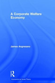 Hardcover A Corporate Welfare Economy Book