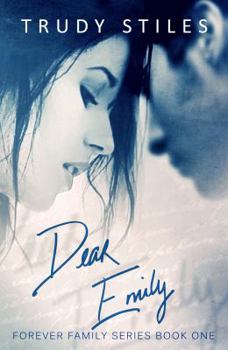 Dear Emily - Book #1 of the Forever Family