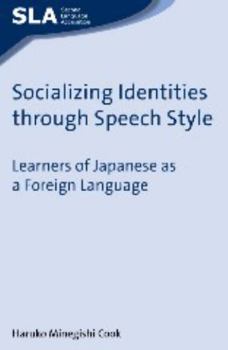 Hardcover Socializing Identities Through: Learners of Japanese as a Foreign Language Book