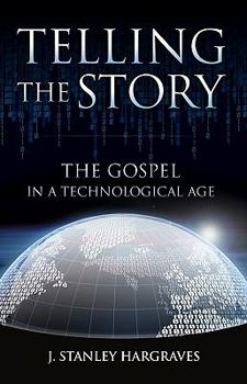 Paperback Telling the Story: The Gospel in a Technological Age Book