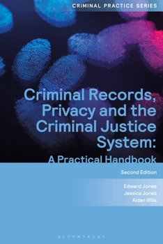 Paperback Criminal Records, Privacy and the Criminal Justice System: A Practical Handbook Book