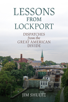 Paperback Lessons from Lockport: Dispatches from the Great American Divide Book