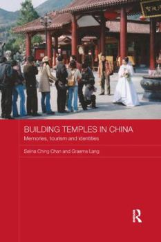 Paperback Building Temples in China: Memories, Tourism and Identities Book