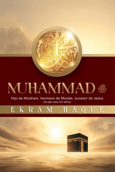 Paperback Muhammad: Hijo de Abraham, hermano de Moisés, sucesor de Jesús [Spanish] Book