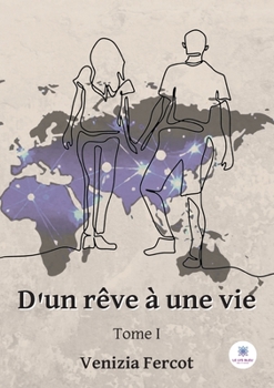 Paperback D'un rêve à une vie: Tome I [French] Book